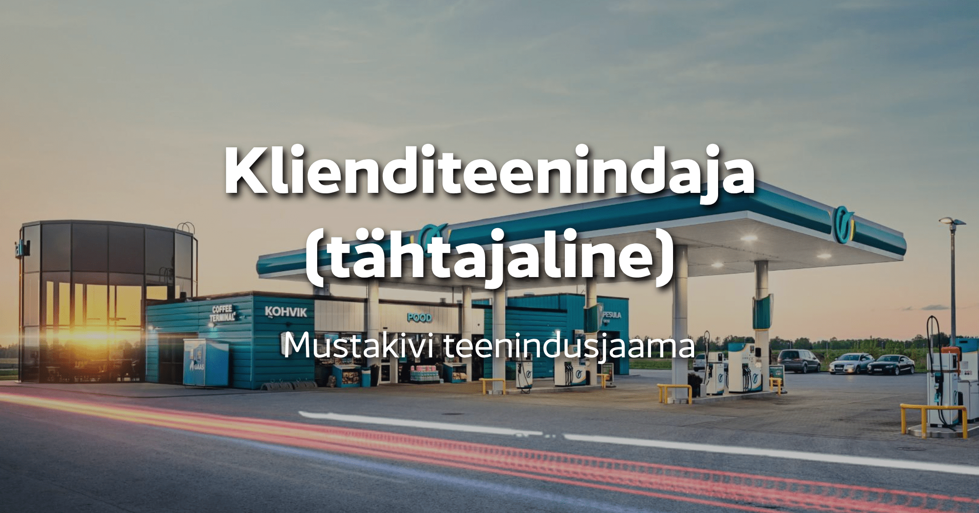 Klienditeenindaja Mustakivi teenindusjaama (tähtajaline)